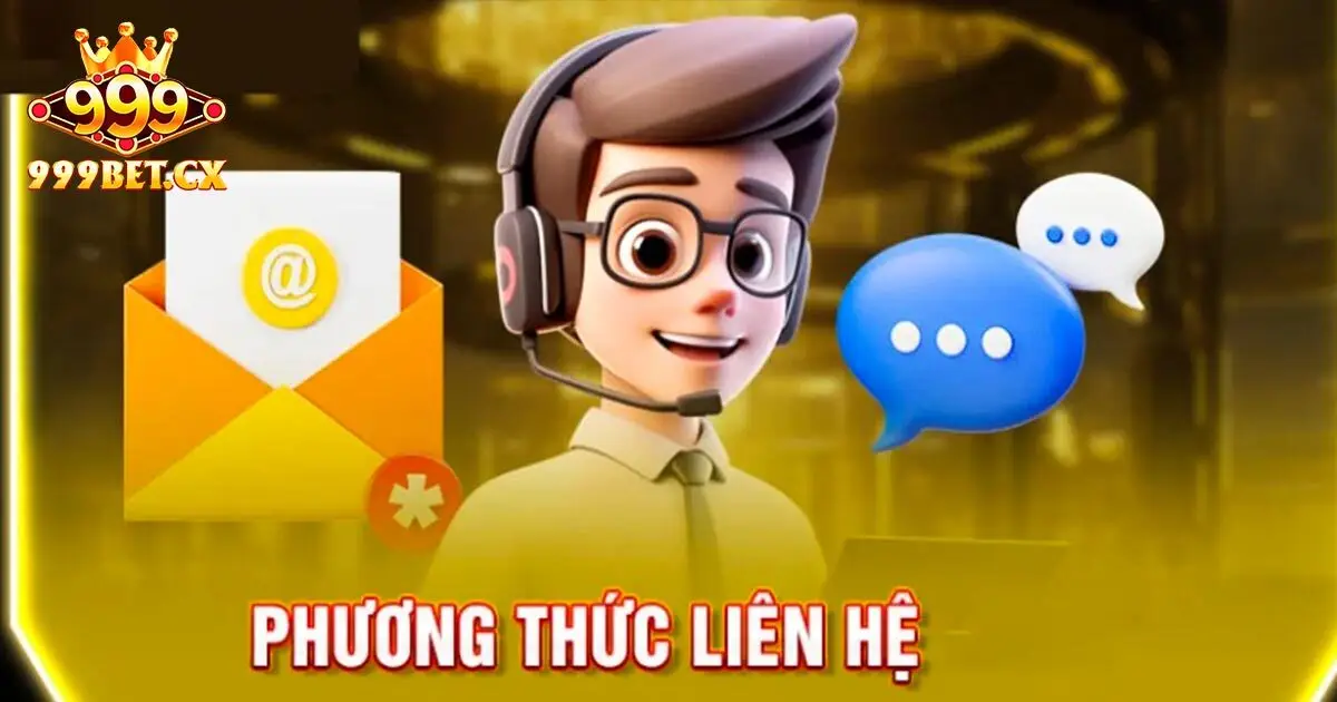 Hướng dẫn người mới cách liên hệ 999bet chuẩn nhất