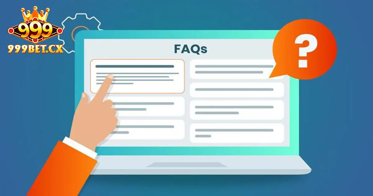 FAQ: Những câu hỏi liên quan đến tải app 999bet