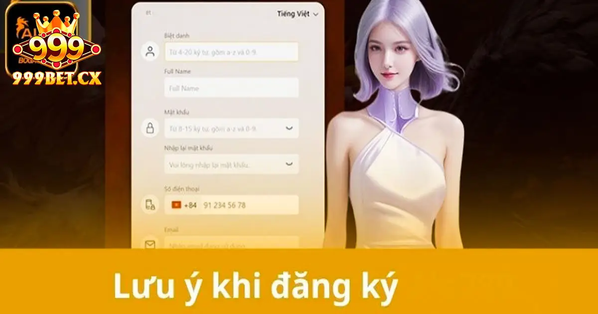 Một số điều cần lưu ý khi đăng ký 999bet