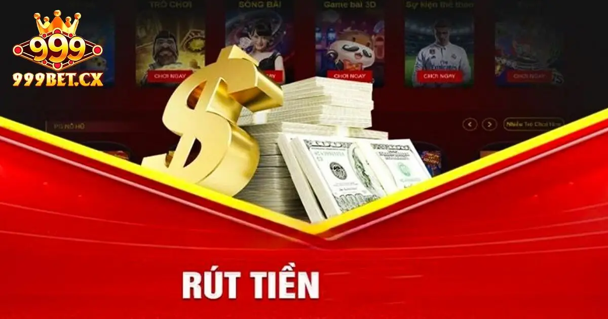 Nạp/rút cực nhanh tại 999bet